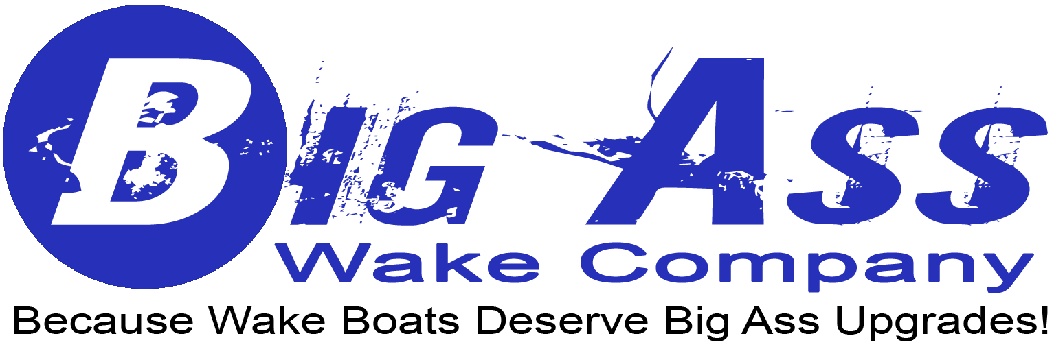 Big Ass Wake Company - Because wake boats deserve big ass upgrades